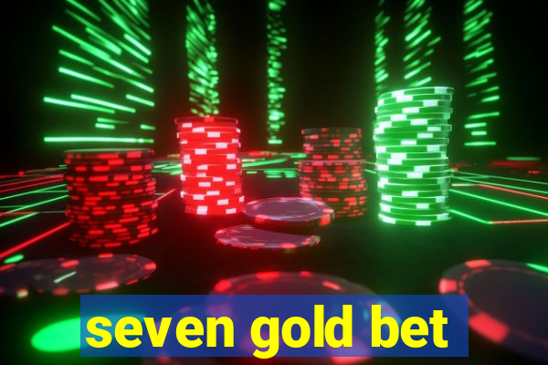 seven gold bet